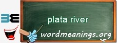 WordMeaning blackboard for plata river